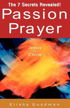 Passion Prayer of Jesus the Christ - Goodman, Elisha