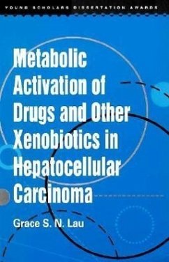 Metabolic Activation of Drugs and Other Xenobiotics in Hepatocellular Carcinoma - Lau, Grace S. N. Ng, Linda Fung-Yee Barber, Benjamin