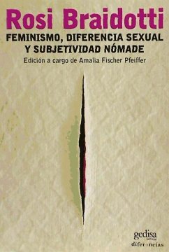 Feminismo, diferencia sexual y subjetividad nómade - Braidotti, Rosi