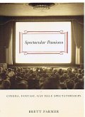 Spectacular Passions: Cinema, Fantasy, Gay Male Spectatorships