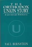 The Orthodox Union Story: A Centenary Portrayal