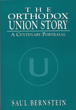 The Orthodox Union Story - Bernstein, Saul