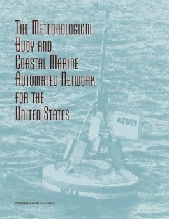 The Meteorological Buoy & Costal Marine Automated Network for the United States - National Research Council; Division On Earth And Life Studies; Commission on Geosciences Environment and Resources; Board on Atmospheric Sciences and Climate; Sprigg, William A; Bosart, Lance F