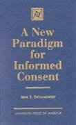 A New Paradigm for Informed Consent - Switankowsky, Irene S.