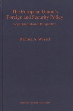 The European Union's Foreign and Security Policy: A Legal Institutional Perspective - Wessel, Ramses A.