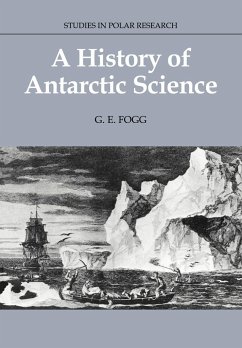 A History of Antarctic Science - Fogg, G. E.; G. E., Fogg