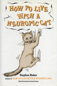 How to Live with a Neurotic Cat - Baker, Stephen