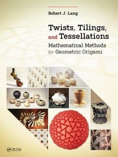 Twists, Tilings, and Tessellations - Lang, Robert J. (http://www.langorigami.com, Alamo, California, USA)