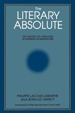 The Literary Absolute - Lacoue-Labarthe, Philippe; Nancy, Jean-Luc