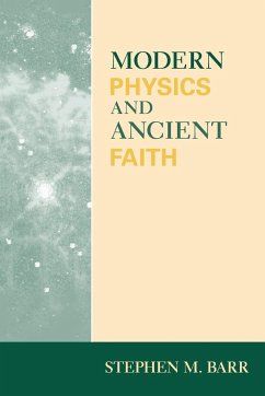 Modern Physics and Ancient Faith - Barr, Stephen M.