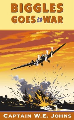 Biggles Goes to War - Johns, W E