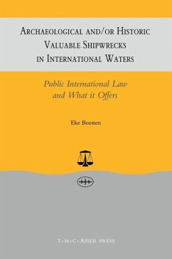Archaeological and/or Historic Valuable Shipwrecks in International Waters:Public International Law and What It Offers - Boesten, Eke