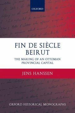 Fin de Siècle Beirut - Hanssen, Jens
