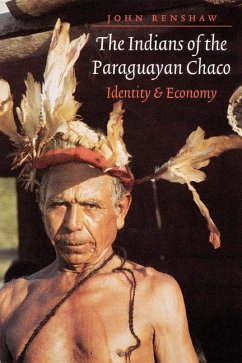 The Indians of the Paraguayan Chaco - Renshaw, John