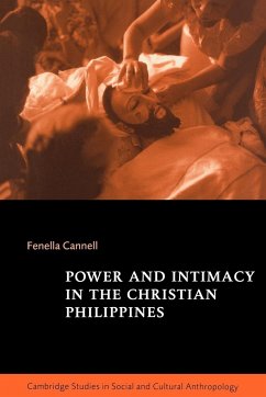 Power and Intimacy in the Christian Philippines - Cannell, Fenella