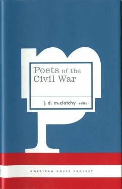 Poets of the Civil War: (American Poets Project #15) - Mcclatchy, J. D.