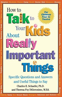 How to Talk to Your Kids about Really Important Things - Schaefer, Charles E; Digeronimo, Theresa Foy