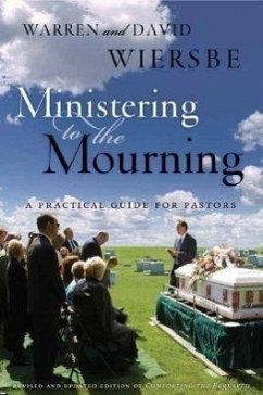 Ministering to the Mourning - Wiersbe, Warren W; Wiersbe, David