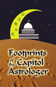 Footprints of the Capitol Astrologer - Stork, Janice A.