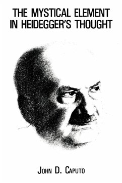 Mystical Element in Heidegger's Thought - Caputo, John D.