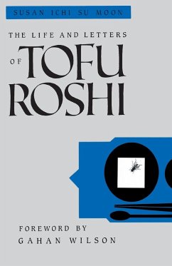 The Life and Letters of Tofu Roshi - Moon, Susan