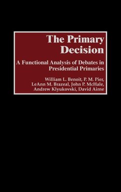 The Primary Decision - Benoit, William L.; Pier, P. M.; Brazeal, Leann M.