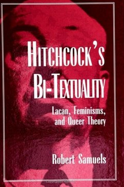 Hitchcock's Bi-Textuality: Lacan, Feminisms, and Queer Theory - Samuels, Robert