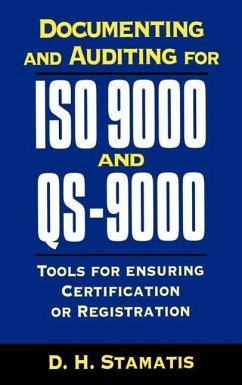 Documenting and Auditing for ISO 9000 and QS-9000: Tools for Ensuring Certification or Registration - Stamatis, D. H.