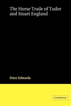 The Horse Trade of Tudor and Stuart England - Edwards, Peter