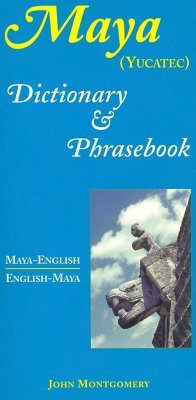 Maya-English/English-Maya Dictionary and Phrasebook - Montgomery, John