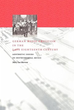 German Music Criticism in the Late Eighteenth Century - Morrow, Mary Sue