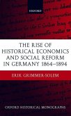 The Rise of Historical Economics and Social Reform in Germany 1864-1894