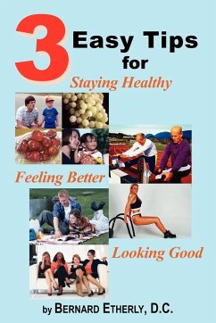 3 Easy Tips for Staying Healthy, Feeling Better and Looking Good - Etherly D. C., Bernard