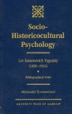 The Socio-Historicocultural Psychology: Lev-Semenovich Vygotsky: Bibliographical Notes