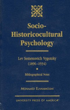 The Socio-Historicocultural Psychology: Lev-Semenovich Vygotsky: Bibliographical Notes - Elhammoumi, Mohamed