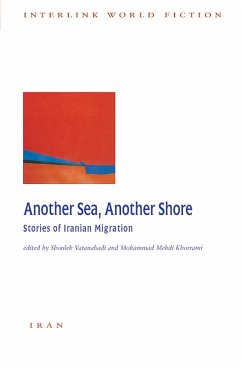 Another Sea, Another Shore: Stories of Iranian Migration - Vatanabadi, Shouleh; Khorrami, Mohammad Mehdi