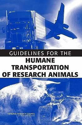 Guidelines for the Humane Transportation of Research Amimals Guidelines for the Humane Transportation of Research Amimals
