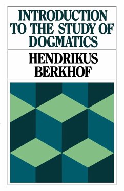 Introduction to the Study of Dogmatics - Berkhof, Hendrikus