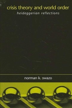 Crisis Theory and World Order: Heideggerian Reflections - Swazo, Norman K.