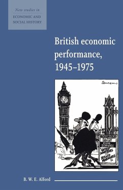 British Economic Performance 1945 1975 - Alford, B. W. E.
