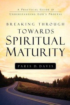 Breaking Through Towards Spiritual Maturity - Davis, Paris D.