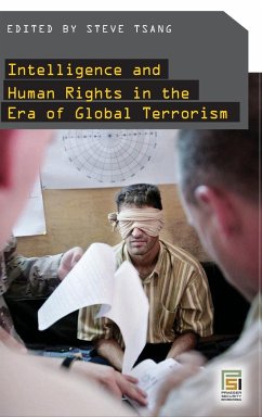 Intelligence and Human Rights in the Era of Global Terrorism - Tsang, Steven