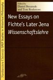 New Essays on Fichte's Later Jena Wissenschaftslehre
