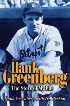 Hank Greenberg: The Story of My Life - Greenberg, Hank; Berkow, Ira