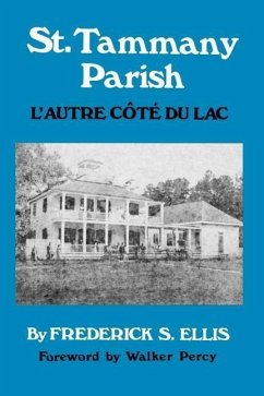 St. Tammany Parish: L'Autre Côté Du Lac - Ellis, Frederick S.