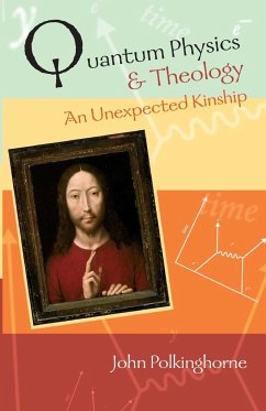 Quantum Physics and Theology - Polkinghorne, John