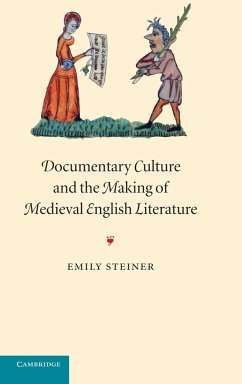 Documentary Culture and the Making of Medieval English Literature - Steiner, Emily