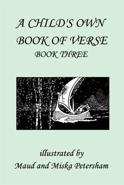 A Child's Own Book of Verse, Book Three (Yesterday's Classics) - Skinner, Ada M; Wickes, Frances Gillespy