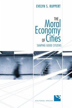 The Moral Economy of Cities - Ruppert, Evelyn