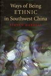 Ways of Being Ethnic in Southwest China - Harrell, Stevan